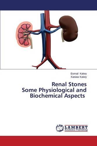 Renal Stones Some Physiological and Biochemical Aspects (Paperback)