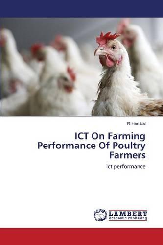 Ict on Farming Performance of Poultry Farmers (Paperback)