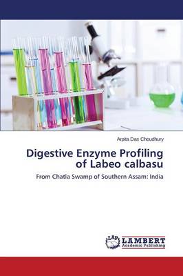 Digestive Enzyme Profiling of Labeo Calbasu (Paperback)