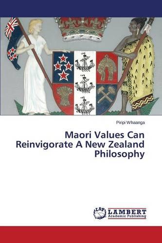 Maori Values Can Reinvigorate a New Zealand Philosophy (Paperback)