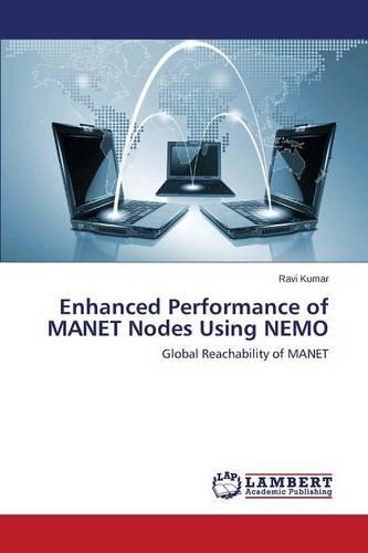 Enhanced Performance of Manet Nodes Using Nemo (Paperback)