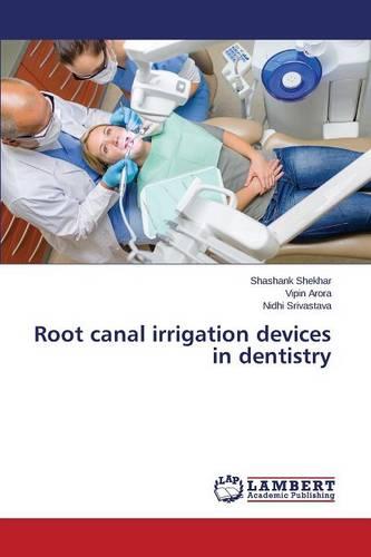Root Canal Irrigation Devices in Dentistry (Paperback)