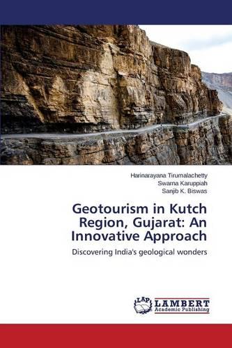 Geotourism in Kutch Region, Gujarat: An Innovative Approach (Paperback)