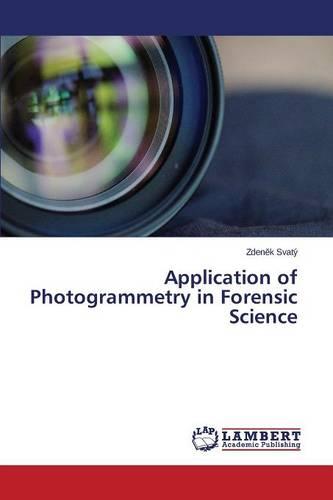 Application of Photogrammetry in Forensic Science (Paperback)