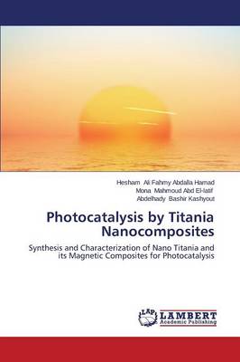 Photocatalysis by Titania Nanocomposites (Paperback)