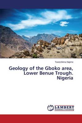 Geology of the Gboko Area, Lower Benue Trough. Nigeria (Paperback)