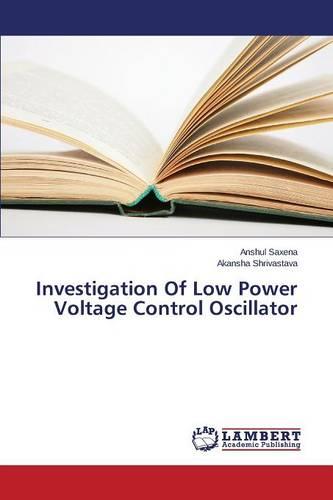 Investigation of Low Power Voltage Control Oscillator (Paperback)