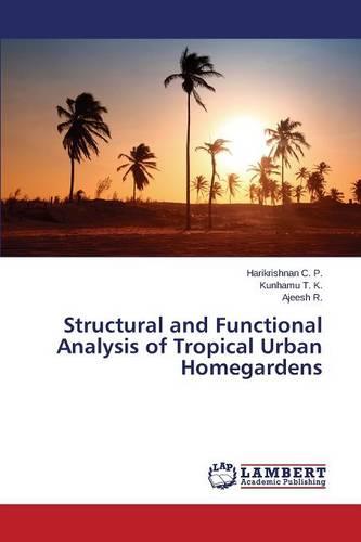 Structural and Functional Analysis of Tropical Urban Homegardens (Paperback)