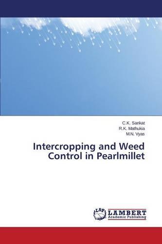 Intercropping and Weed Control in Pearlmillet (Paperback)