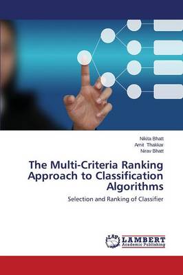 The Multi-Criteria Ranking Approach to Classification Algorithms (Paperback)