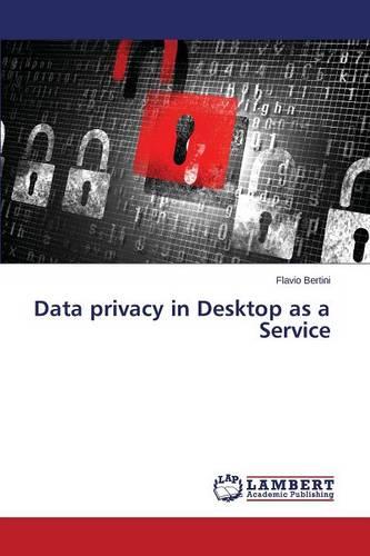 Data Privacy in Desktop as a Service (Paperback)