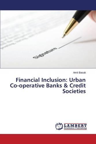 Financial Inclusion: Urban Co-Operative Banks & Credit Societies (Paperback)