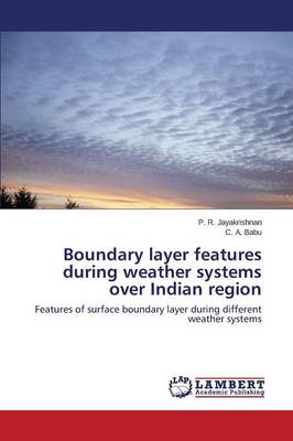 Boundary Layer Features During Weather Systems Over Indian Region (Paperback)