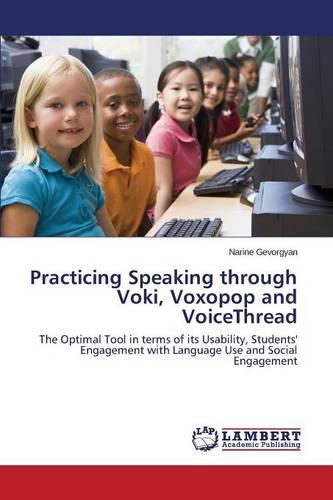 Practicing Speaking Through Voki, Voxopop and Voicethread (Paperback)