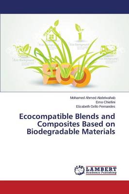 Ecocompatible Blends and Composites Based on Biodegradable Materials (Paperback)