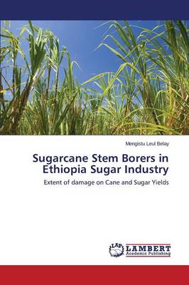 Sugarcane Stem Borers in Ethiopia Sugar Industry (Paperback)
