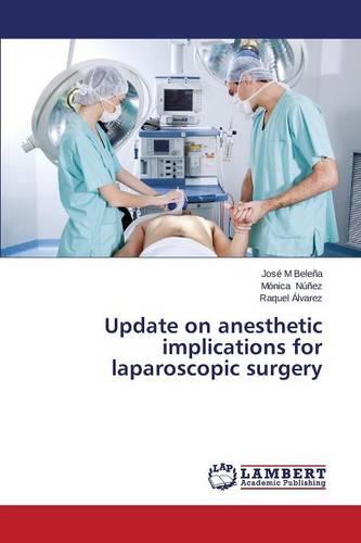 Update on Anesthetic Implications for Laparoscopic Surgery (Paperback)