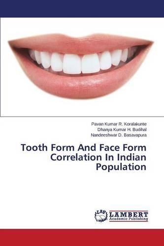 Tooth Form and Face Form Correlation in Indian Population (Paperback)