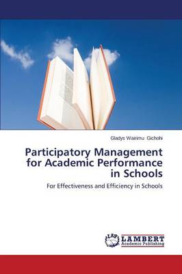 Participatory Management for Academic Performance in Schools (Paperback)