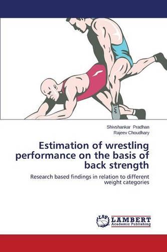 Estimation of Wrestling Performance on the Basis of Back Strength (Paperback)