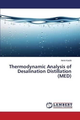 Thermodynamic Analysis of Desalination Distillation (Med) (Paperback)