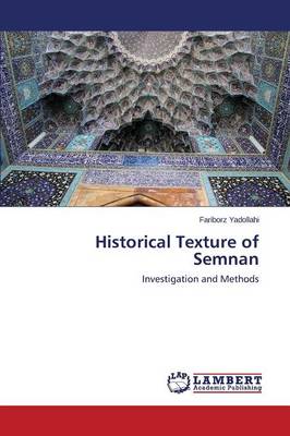 Historical Texture of Semnan (Paperback)