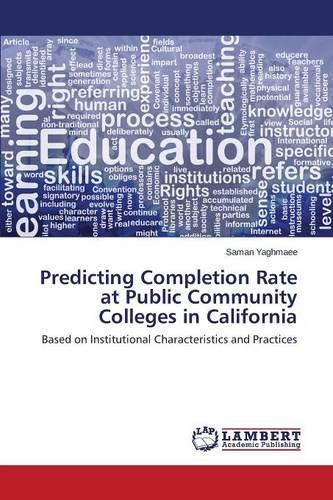 Predicting Completion Rate at Public Community Colleges in California (Paperback)