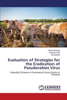 Evaluation of Strategies for the Eradication of Pseudorabies Virus (Paperback)