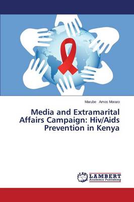 Media and Extramarital Affairs Campaign: HIV/AIDS Prevention in Kenya (Paperback)