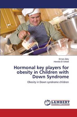 Hormonal Key Players for Obesity in Children with Down Syndrome (Paperback)
