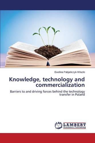 Knowledge, Technology and Commercialization (Paperback)