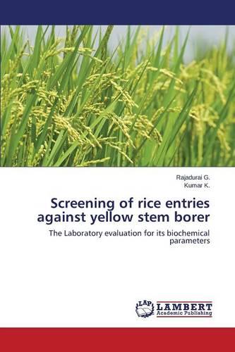 Screening of Rice Entries Against Yellow Stem Borer (Paperback)