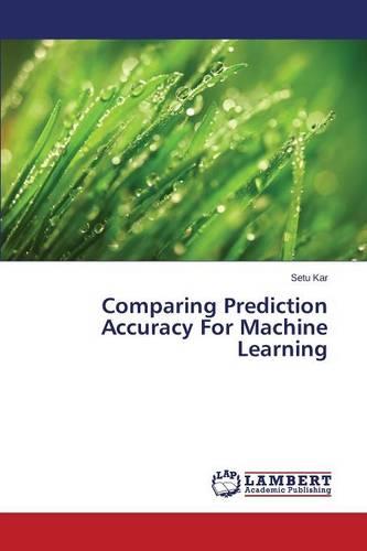 Comparing Prediction Accuracy for Machine Learning (Paperback)