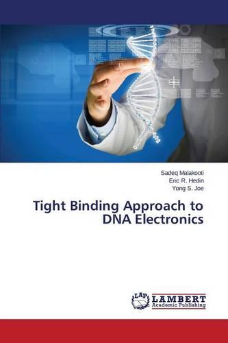 Tight Binding Approach to DNA Electronics (Paperback)