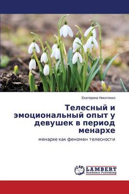 Telesnyy I Emotsional'nyy Opyt U Devushek V Period Menarkhe (Paperback)