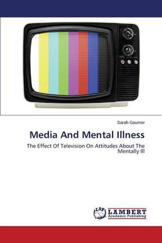 Media and Mental Illness (Paperback)