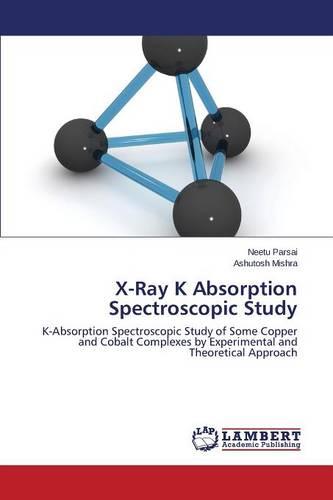 X-Ray K Absorption Spectroscopic Study (Paperback)