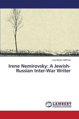 Irene Nemirovsky: A Jewish-Russian Inter-War Writer (Paperback)