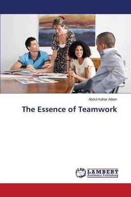 The Essence of Teamwork (Paperback)