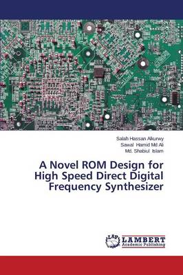 A Novel ROM Design for High Speed Direct Digital Frequency Synthesizer (Paperback)