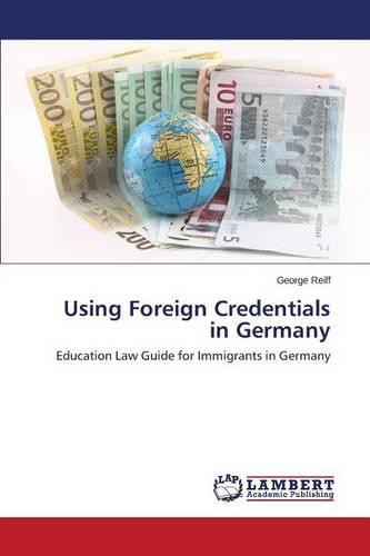Using Foreign Credentials in Germany (Paperback)