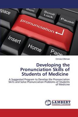Developing the Pronunciation Skills of Students of Medicine (Paperback)
