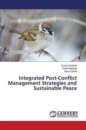 Integrated Post-Conflict Management Strategies and Sustainable Peace (Paperback)