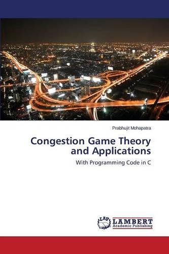 Congestion Game Theory and Applications (Paperback)