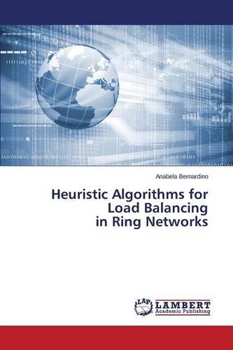 Heuristic Algorithms for Load Balancing in Ring Networks (Paperback)