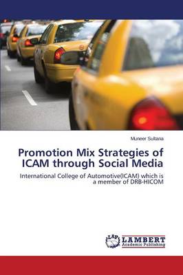 Promotion Mix Strategies of Icam Through Social Media (Paperback)