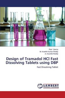 Design of Tramadol Hcl Fast Dissolving Tablets Using Dbp (Paperback)