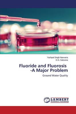 Fluoride and Fluorosis -A Major Problem (Paperback)
