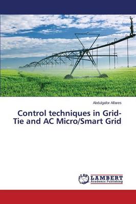 Control Techniques in Grid-Tie and AC Micro/Smart Grid (Paperback)