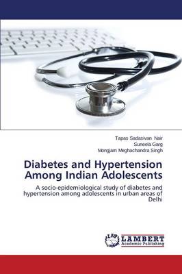 Diabetes and Hypertension Among Indian Adolescents (Paperback)